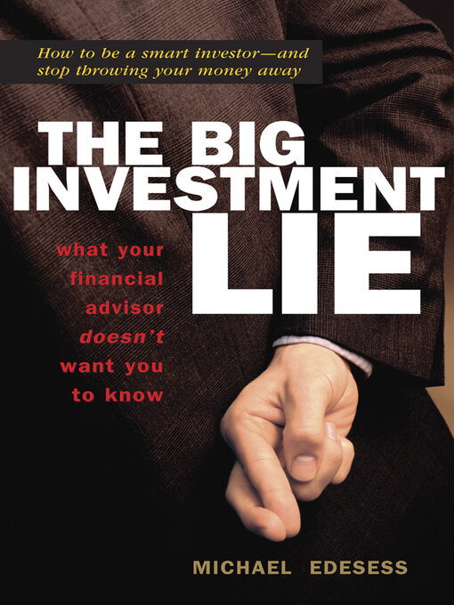 Title details for The Big Investment Lie by Michael Edesess - Available